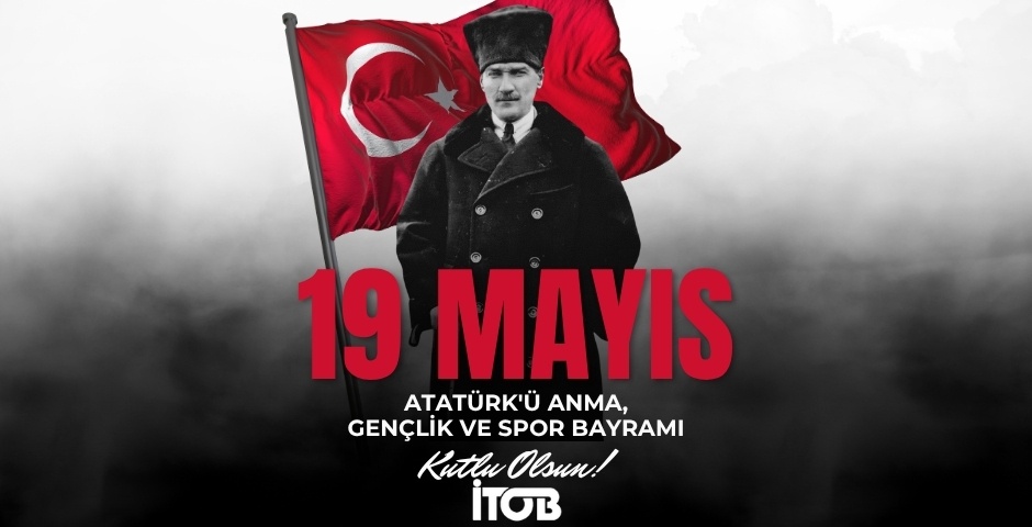 19 Mayıs Atatürk’ü Anma, Gençlik ve Spor Bayramı Kutlu Olsun